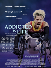 Film Poster for "Addicted to Life" directed by Pola Rapaport. A woman in a wheelchair race, film laurels and quotes included.