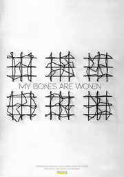 Film poster for "My Bones Are Woven." Six similar artwork that consists of black horizontal and diagonal lines crisscrossing each other like tic tac toe.