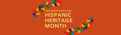 Documentaries to Watch for Hispanic Heritage Month