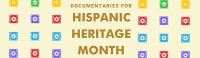 Documentaries for Hispanic Heritage Month