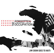  Film poster for “THE FORGOTTEN OCCUPATION: JIM CROW GOES TO HAITI”. Archive photo with graphics and movie title.