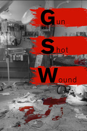 Film poster for "Gun Shot Wound" with black and white image of messy emergency room.