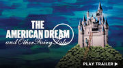 THE AMERICAN DREAM AND OTHER FAIRY TALES